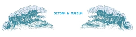 SZTORM W MUZEUM