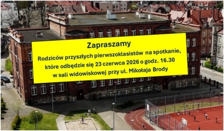 ZAPROSZENIE DLA RODZICÓW PRZYSZŁYCH PIERWSZOKLASISTÓW