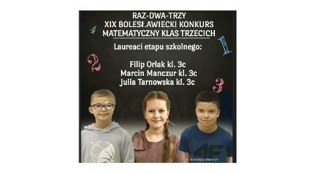Raz - Dwa - Trzy XIX Bolesławiecki Konkurs Matematyczny klas III - laureaci etapu szkolnego