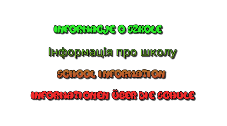 Informacje o szkole - Інформація про школу - School information - Informationen ...